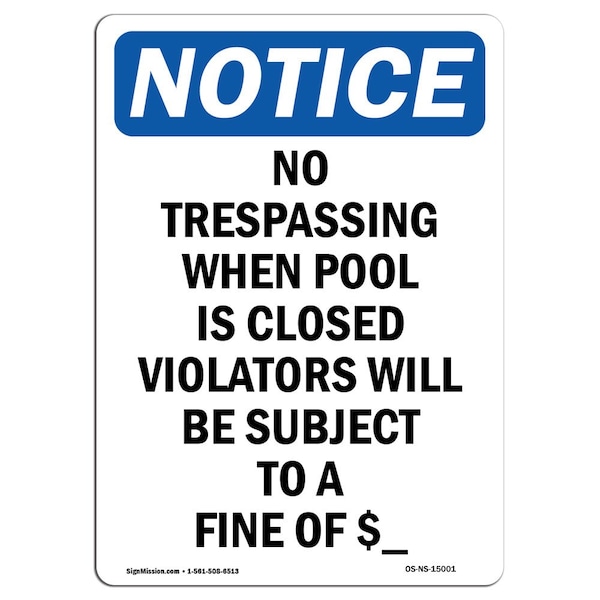 Safety Sign, OSHA Notice, 18" Height, No Trespassing When Pool Is Closed Sign, Portrait